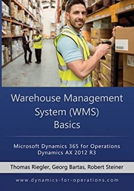 WMS Warehouse Management System Basics : Microsoft Dynamics 365 for Operations / Microsoft Dynamics AX 2012 R3