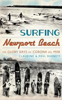 Surfing Newport Beach : The Glory Days of Corona Del Mar