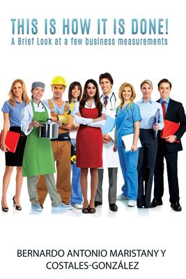 This Is How It Is Done! : A Brief Look at a Few Business Measurements