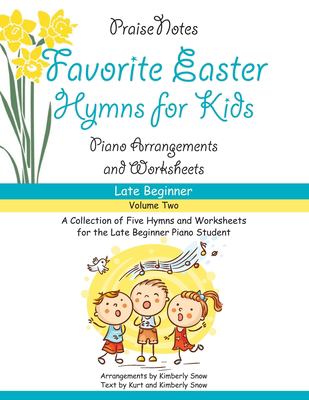 Favorite Easter Hymns for Kids (Volume 2) : A Collection of Five Easy Hymns for the Late Beginner Piano Student