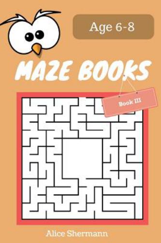 MAZE Book for Kids Ages 6-8 Book III : 50 Maze Puzzle Games to Boost Kids' Brain, Pocket Size 6x9 Inch, Large Print