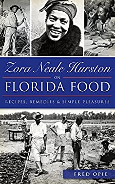 Zora Neale Hurston on Florida Food : Recipes, Remedies & Simple Pleasures
