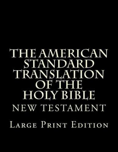 The American Standard Translation of the Holy Bible : Low Tide Press LARGE PRINT Edition