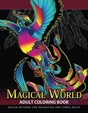 Magical World Adult Coloring Books : Adult Coloring Book Centaur, Phoenix, Mermaids, Pegasus, Unicorn, Dragon, Hydra and Friend