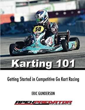 Karting 101 : Getting Started in Competitive Go Kart Racing