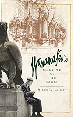 Wanamaker's : Meet Me at the Eagle