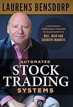 Automated Stock Trading Systems : A Systematic Approach for Traders to Make Money in Bull, Bear and Sideways Markets