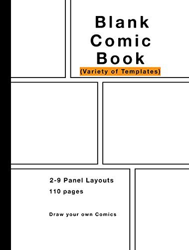 Blank Comic Book : Variety of Templates, 2-9 Panel Layouts, 110 Pages, 8. 5 X 11 Inches, Draw Your Own Comics