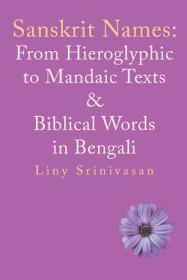 Sanskrit Names: from Hieroglyphic to Mandaic Texts and Biblical Words in Bengali