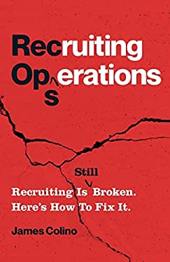 RecOps : Recruiting Is (Still) Broken. Here's How to Fix It