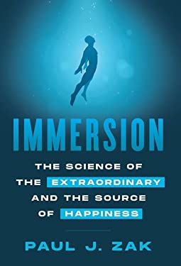Immersion : The Science of the Extraordinary and the Source of Happiness