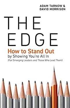 The Edge : How to Stand Out by Showing You're All in (for Emerging Leaders and Those Who Lead Them)