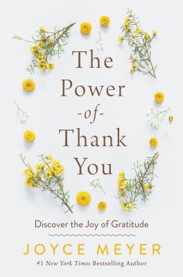 The Power of Thank You : Discover the Joy of Gratitude