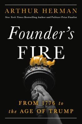 Founder's Fire : From 1776 to the Age of Trump