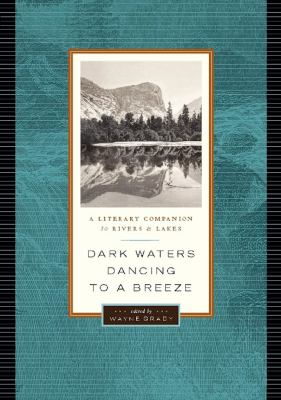 Dark Waters Dancing to a Breeze : A Literary Companion to Rivers and Lakes