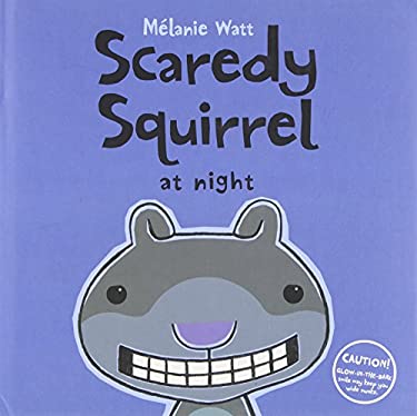 Scaredy Squirrel at Night