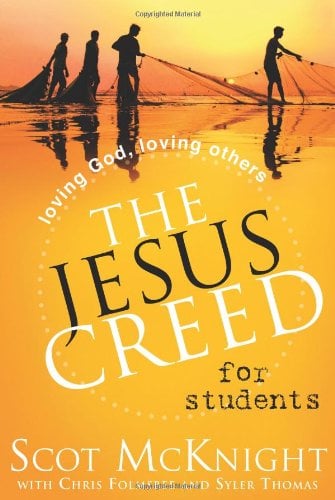 The Jesus Creed for Students : Loving God, Loving Others