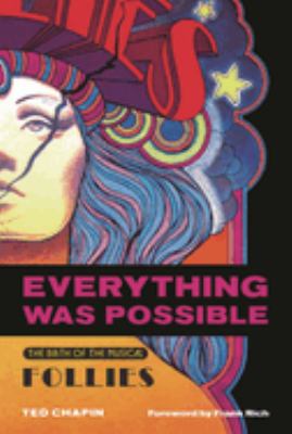 Everything Was Possible : The Birth of the Musical Follies