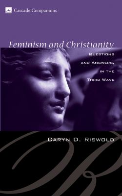 Feminism and Christianity : Questions and Answers in the Third Wave