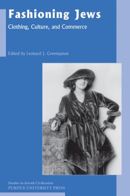 Fashioning Jews : Clothing, Culture, and Commerce