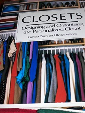Closets : Designing and Organizing the Personalized Closet