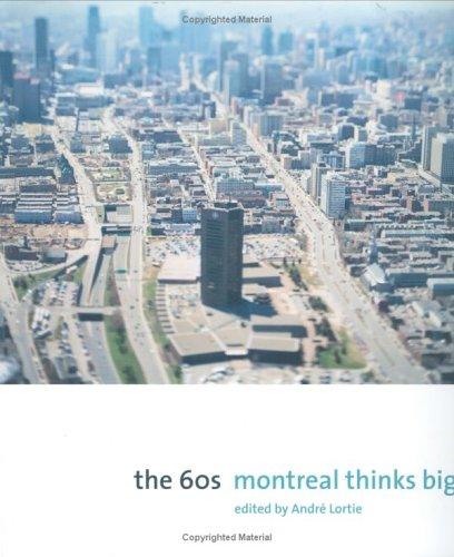 Montreal Thinks Big : The Sixties