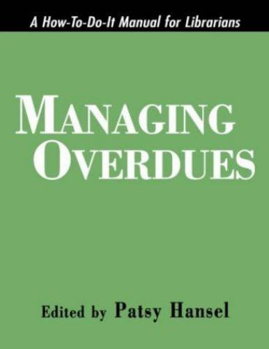 Managing Overdues : A How-to-Do-It Manual for Librarians