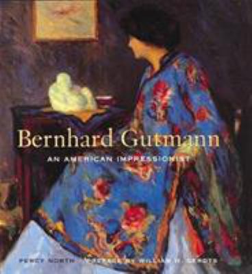 Bernhard Gutmann : An American Impressionist
