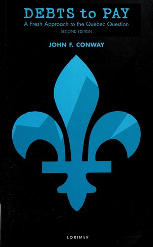 Debts to Pay : A Fresh Approach to the Quebec Question