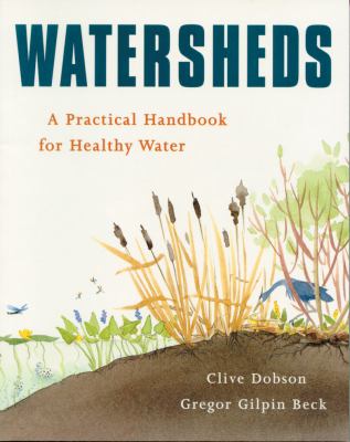 Watersheds : A Practical Handbook for Healthy Water