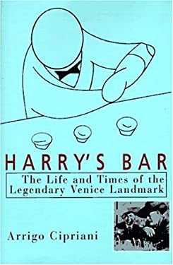 Harry's Bar : The Life and Times of the Legendary Venice Landmark