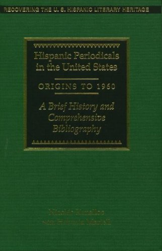 Hispanic Periodicals in the United States, Origins to 1960 : A Brief History and Comprehensive Bibliography