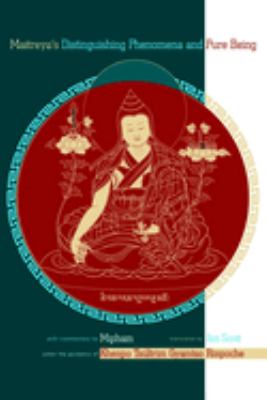 Maitreya's Distinguishing Phenomena and Pure Being : With Commentary by Mipham