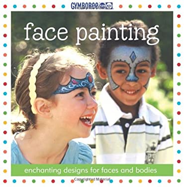 Face Painting : Enchanting Designs for Faces and Bodies