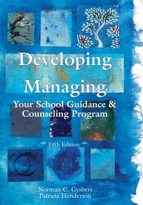 Developing and Managing Your School Guidance and Counseling Programs