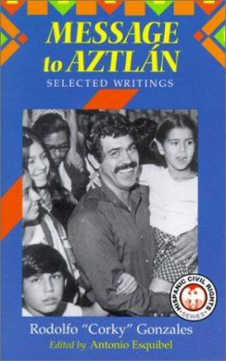 Message to Aztlán : Selected Writings