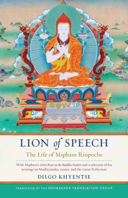 Lion of Speech : The Life of Mipham Rinpoche