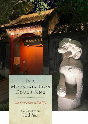 If a Mountain Lion Could Sing : The Lyric Poems of Xin Qiji