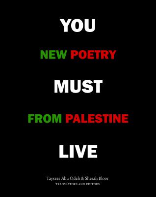 You Must Live : New Poetry from Palestine