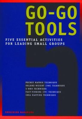 Go-Go Tools : Five Essential Activities for Leading Small Groups