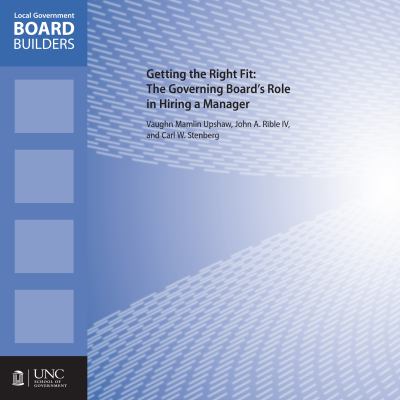 Getting the Right Fit : The Governing Board's Role in Hiring a Manager