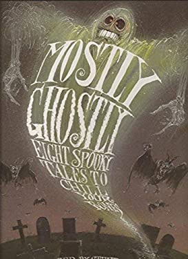 Mostly Ghostly : Eight Spooky Tales to Chill Your Bones