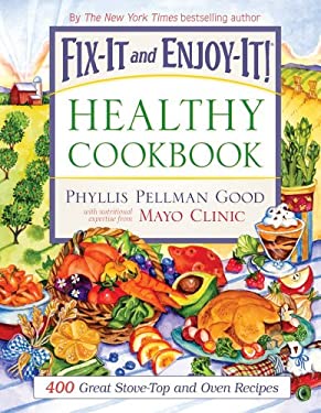 Fix-It and Enjoy-It Healthy Cookbook : 400 Great Stove-Top and Oven Recipes
