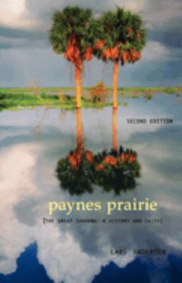 Paynes Prairie : The Great Savanna: a History and Guide