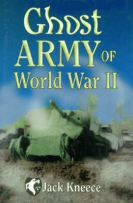 The Ghost Army of World War II