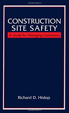 Construction Site Safety : A Guide for Managing Contractors
