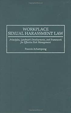 Workplace Sexual Harassment Law : Principles, Landmark Developments, and Framework for Effective Risk Management