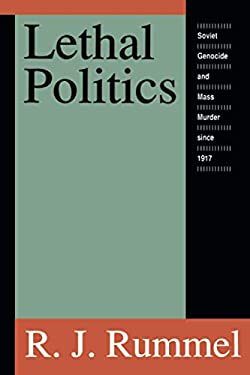 Lethal Politics : Soviet Genocide and Mass Murder Since 1917