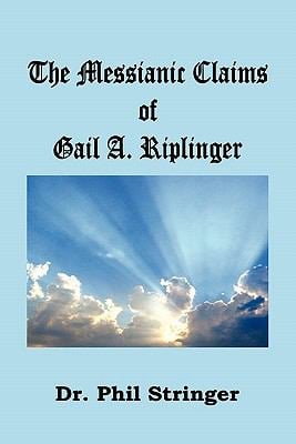 The Messianic Claims of Gail a Riplinger