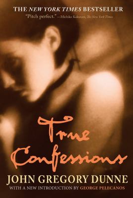 True Confessions : A Novel